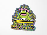 I Don't Know What I'm Doing Vinyl Sticker