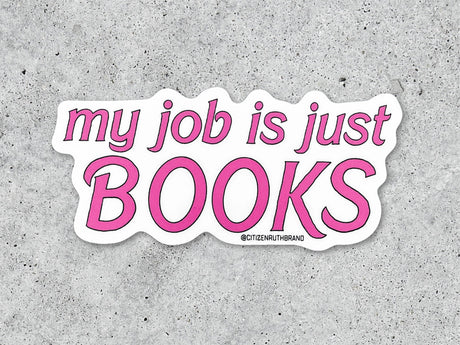 My Job is Just Books Vinyl Sticker