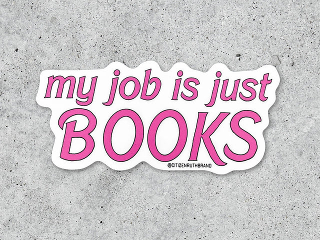 My Job is Just Books Vinyl Sticker