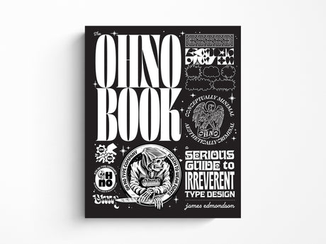 The OHNO Book A Serious Guide to Irreverent Type Design
