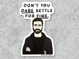 Roy Kent Settle Sticker
